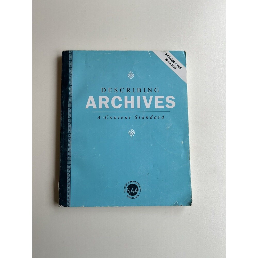 Describing Archives: A Content Standard by Society of America Archivists